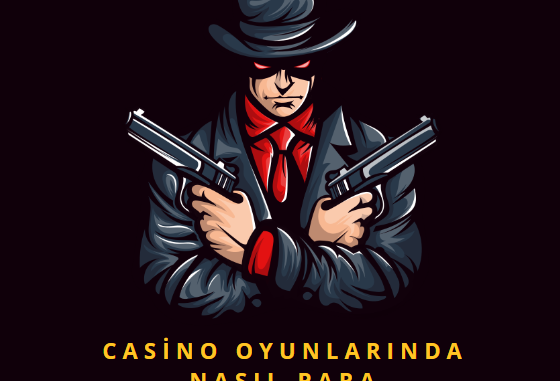 Casino Oyunlarında Nasıl Para Kazanılır